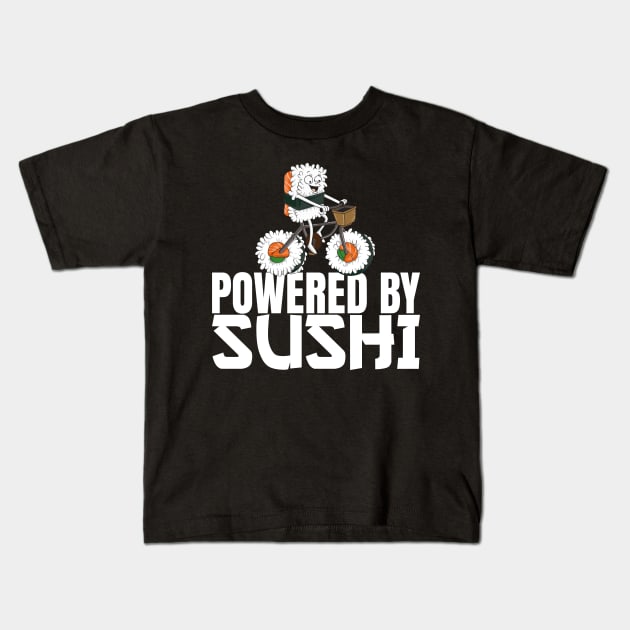 Powered by Sushi - Funny Cycling Sushi Biker Kids T-Shirt by Shirtbubble